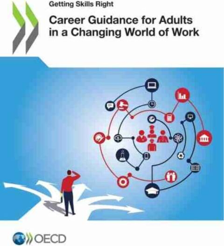 Career guidance for adults in a changing world of work av Organisation for Economic Co-operation and Develop