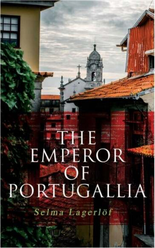 The Emperor of Portugallia av Selma Lagerlof, Velma Swanston Howard