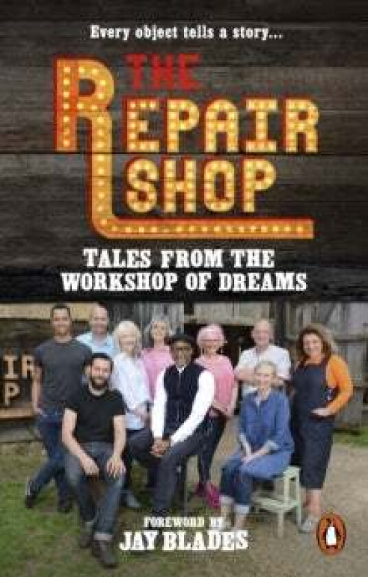 The Repair Shop: Tales from the Workshop of Dreams av Karen Farrington