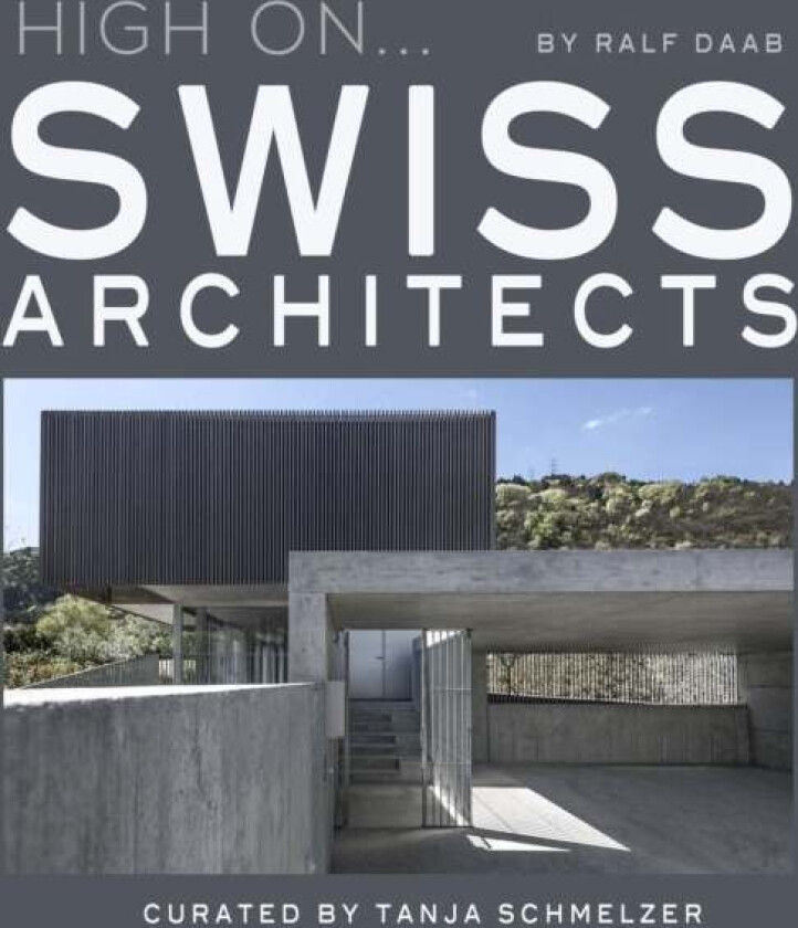 High On... Swiss Architects av Ralph Daab