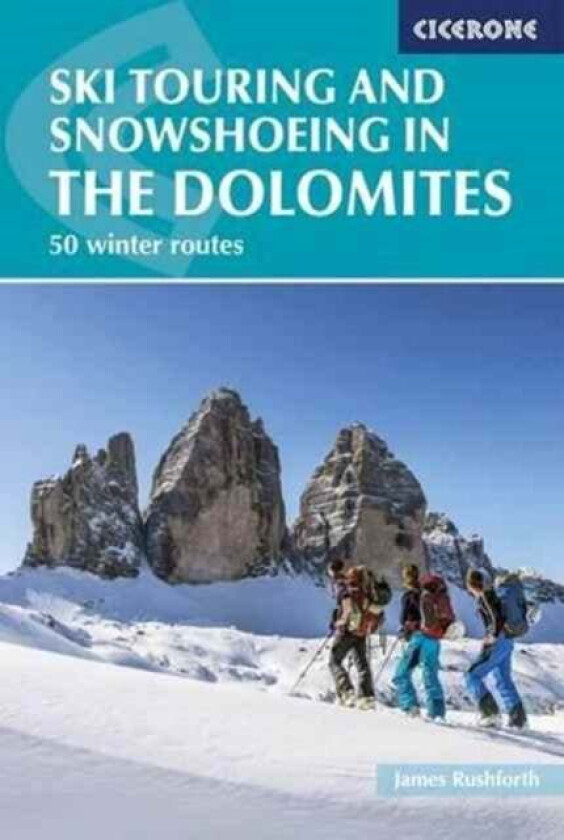 Ski Touring and Snowshoeing in the Dolomites av James Rushforth