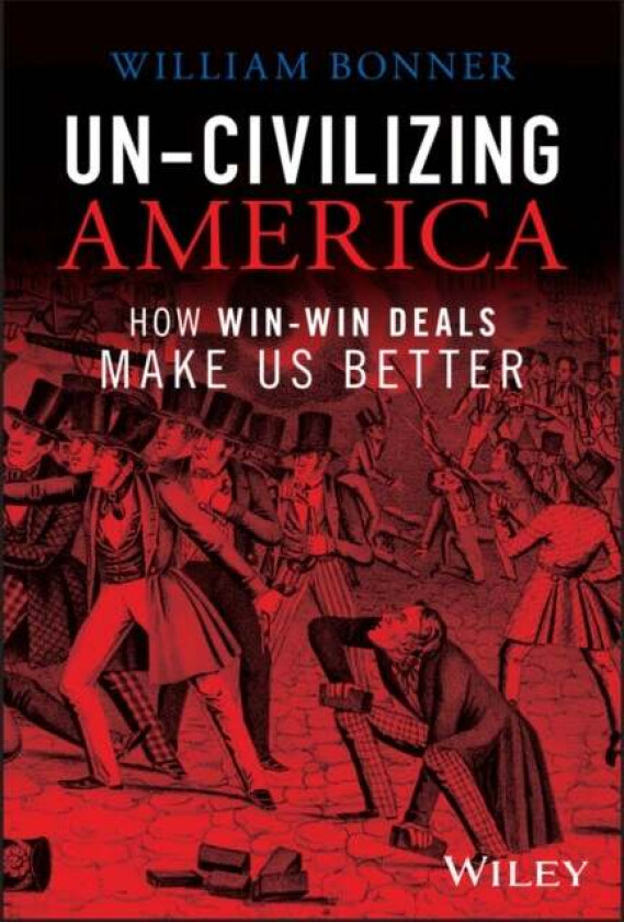 Un-Civilizing America av William Bonner