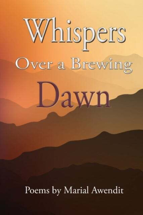 Whispers over a brewing dawn av Marial Awendit