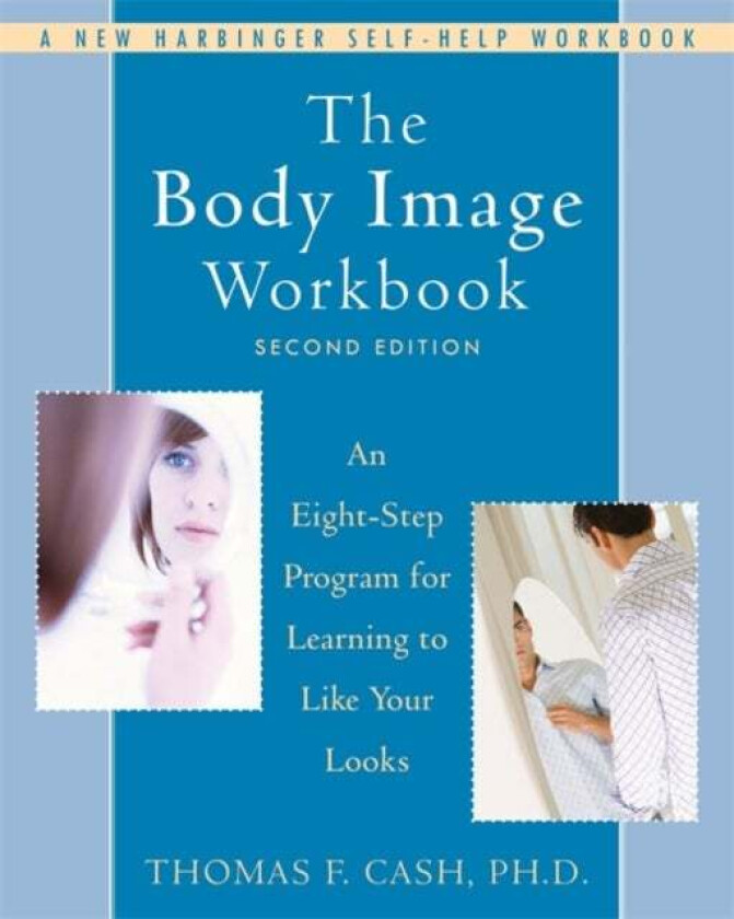 The Body Image Workbook av Thomas Cash