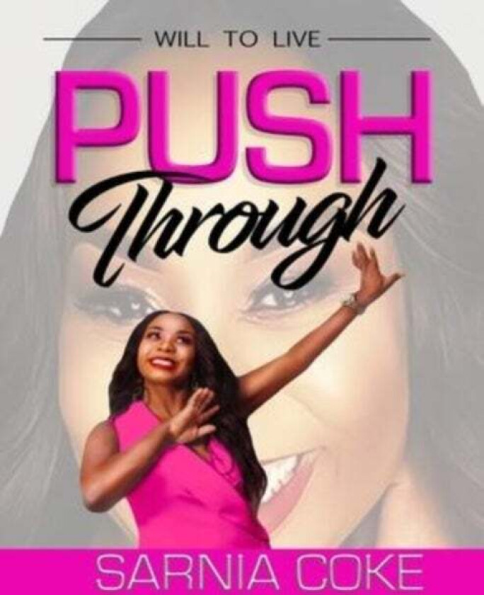 Will to Live Push Through av Sarnia Coke