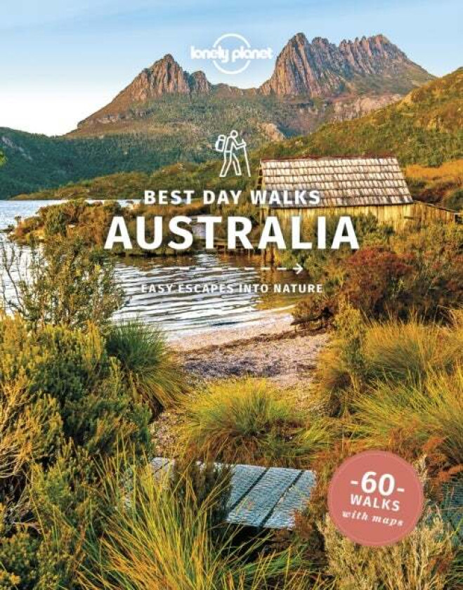 Lonely Planet Best Day Walks Australia av Lonely Planet, Anna Kaminski, Monique Perrin, Charles Rawlings-Way, Steve Waters, Glenn van der Knijff