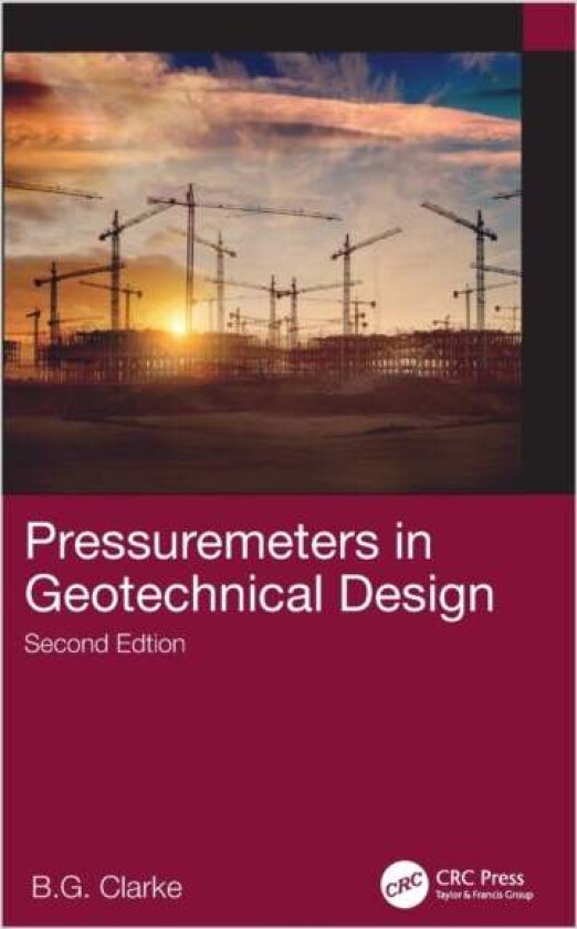 Pressuremeters in Geotechnical Design av B.G. (University of Leeds UK) Clarke