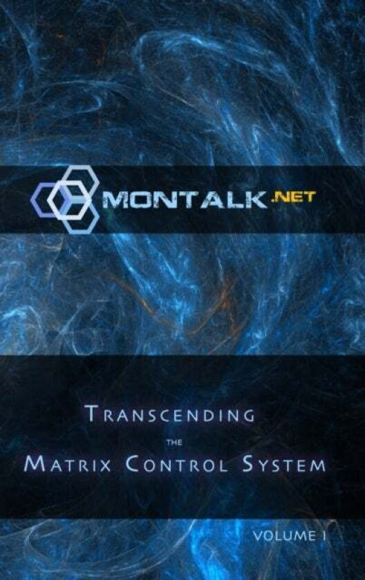 Transcending the Matrix Control System, Vol. 1 av Montalk (Tom)