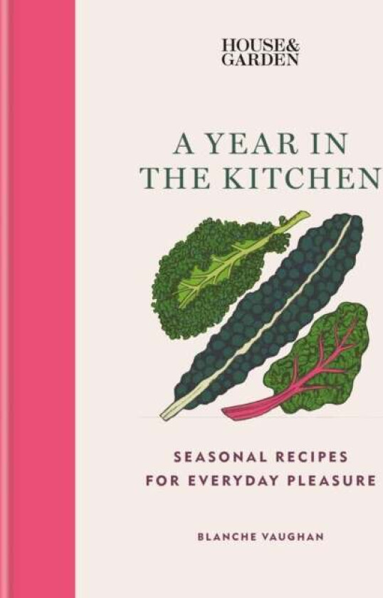 House & Garden A Year in the Kitchen av Blanche Vaughan