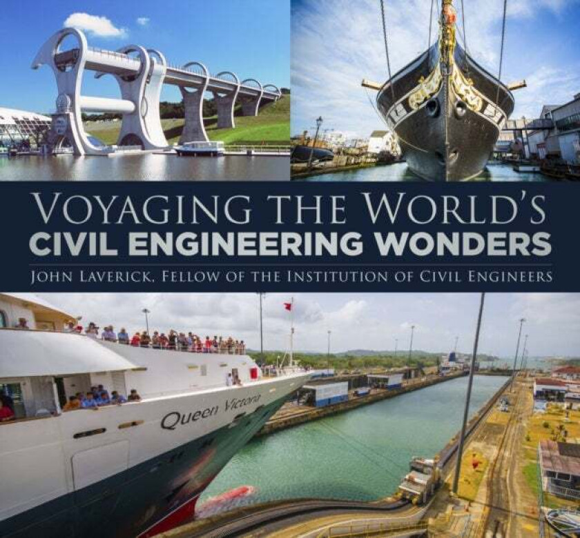 Voyaging the World&#039;s Civil Engineering Wonders av John Laverick