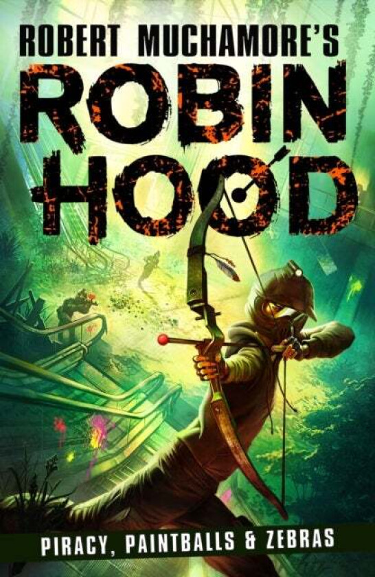 Robin Hood 2: Piracy, Paintballs & Zebras (Robert Muchamore's Robin Hood) av Robert Muchamore