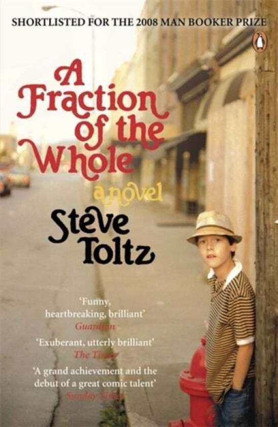A Fraction Of The Whole av Steve Toltz