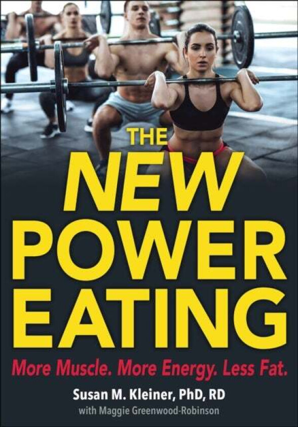 The New Power Eating av Susan M. Kleiner, Maggie Greenwood-Robinson