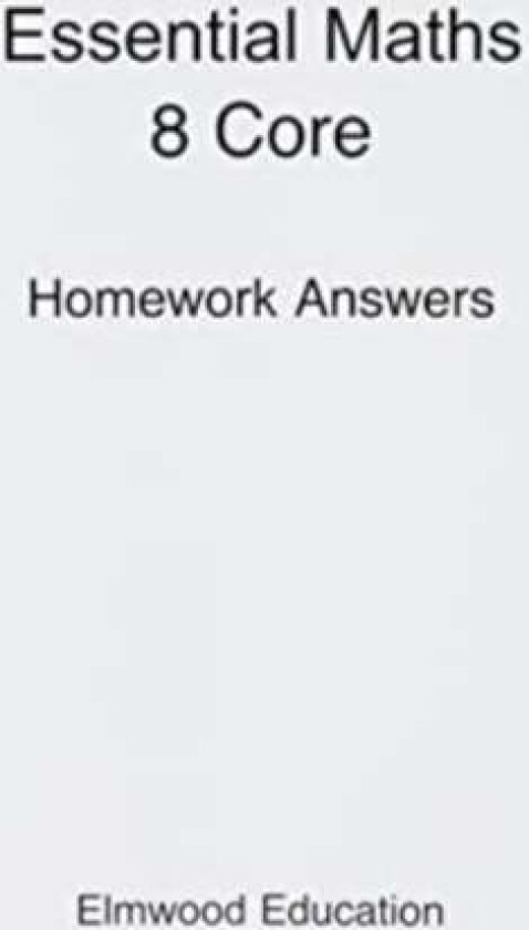 Essential Maths 8 Core Homework Answers av Michael White