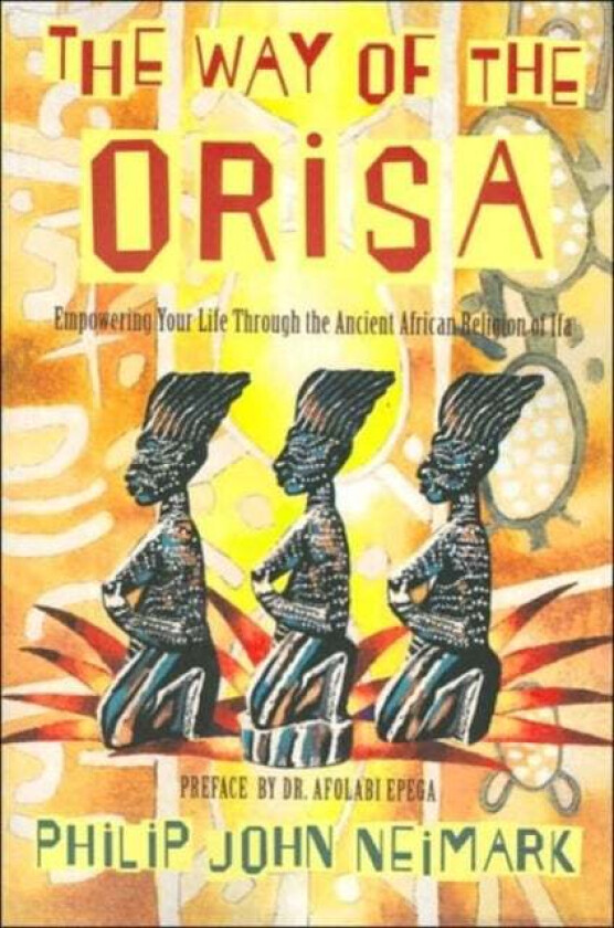 The Way of the Orisa av Philip John Neimark