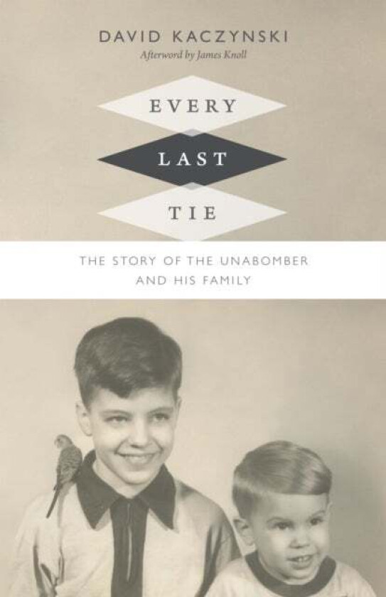 Every Last Tie av David Kaczynski