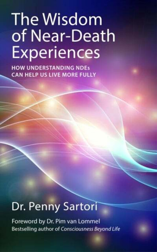 Wisdom of Near Death Experiences av Dr. Penny Sartori