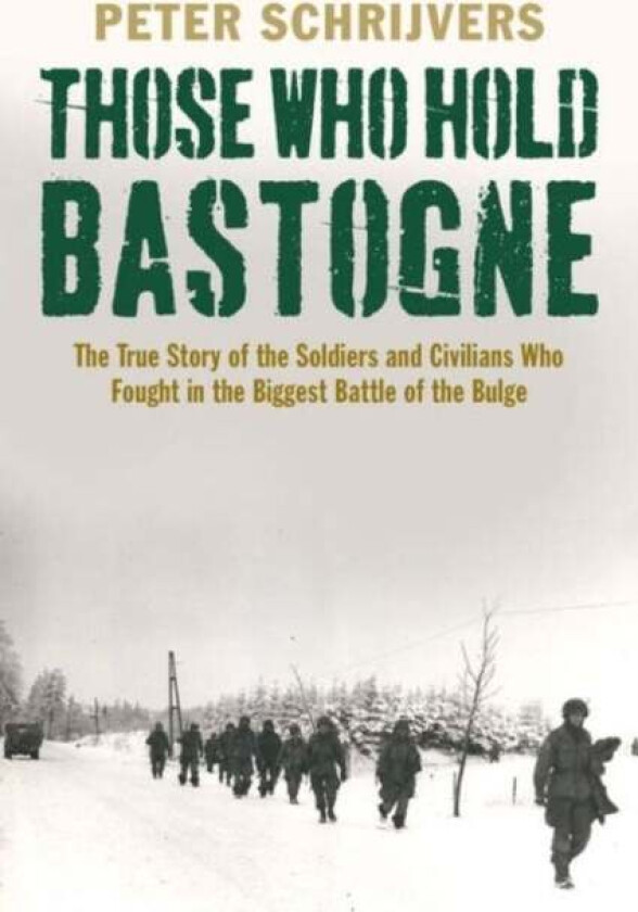 Those Who Hold Bastogne av Peter Schrijvers