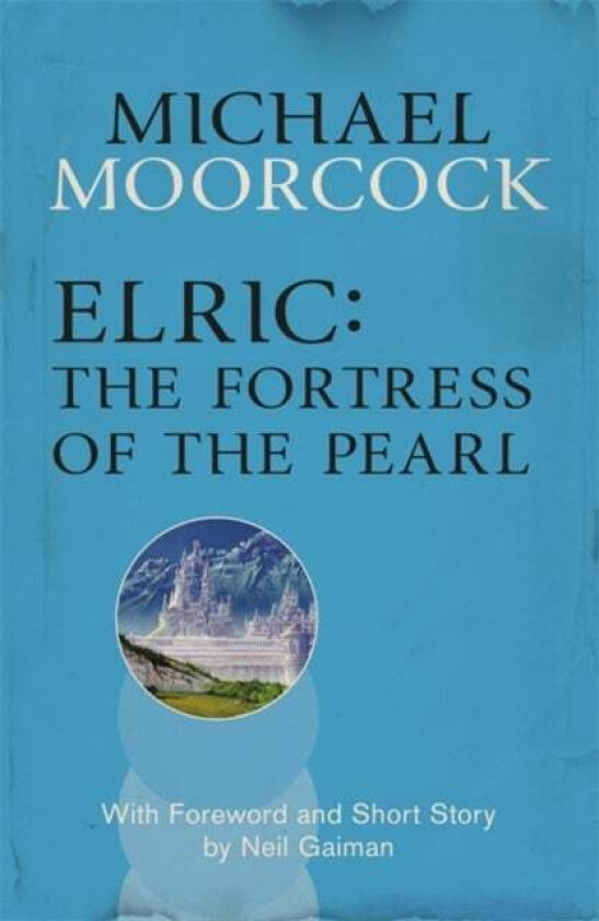 Elric: The Fortress of the Pearl av Michael Moorcock