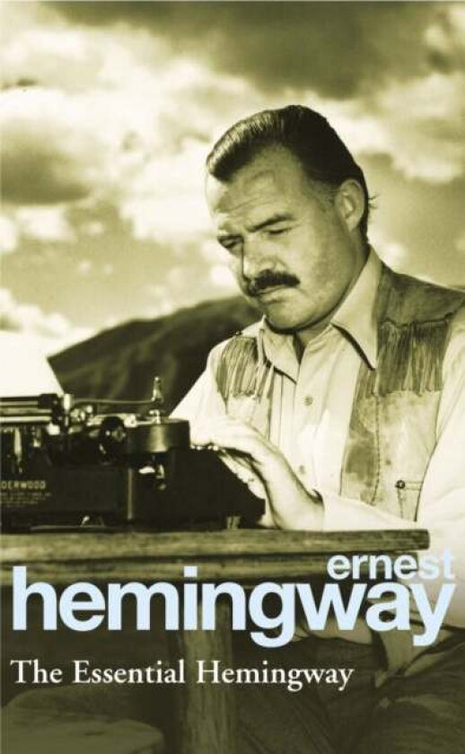 The Essential Hemingway av Ernest Hemingway