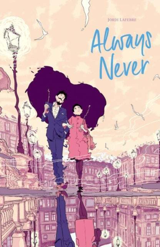 Always Never av Jordi Lafebre, Clemence Sapin