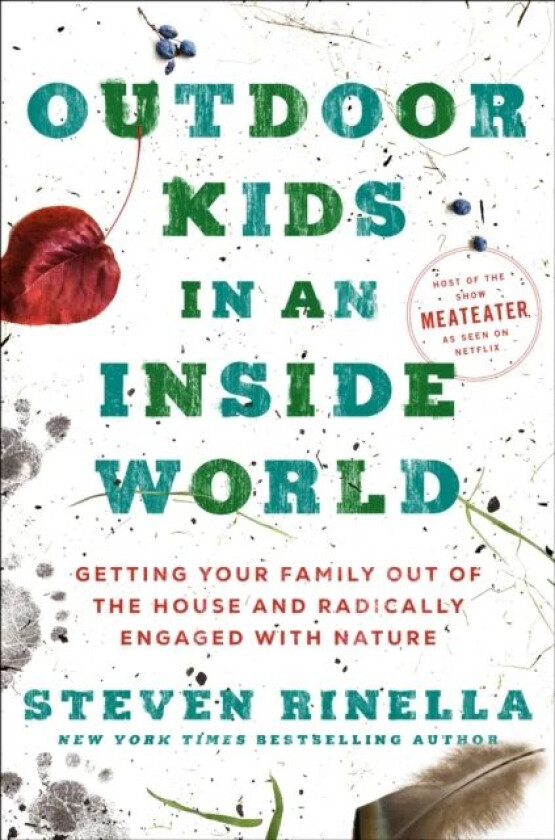 Outdoor Kids in an Inside World av Steven Rinella