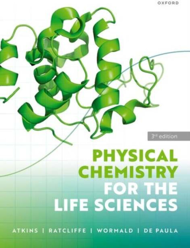 Physical Chemistry for the Life Sciences av Peter (Emeritus Professor Emeritus Professor University of Oxford) Atkins, R. George (Emeritus Professor E