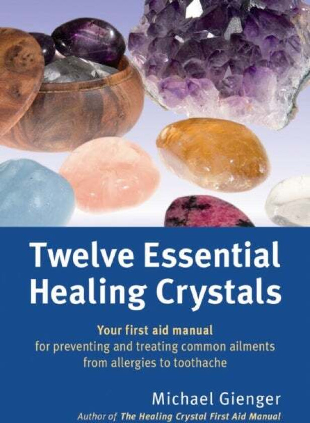 Twelve Essential Healing Crystals av Michael Gienger
