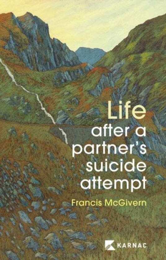 Life After a Partner's Suicide Attempt av Dr Francis McGivern