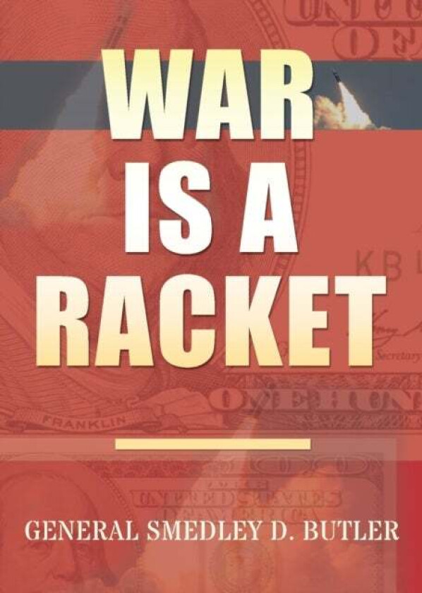 War Is A Racket av Smedley D Butler