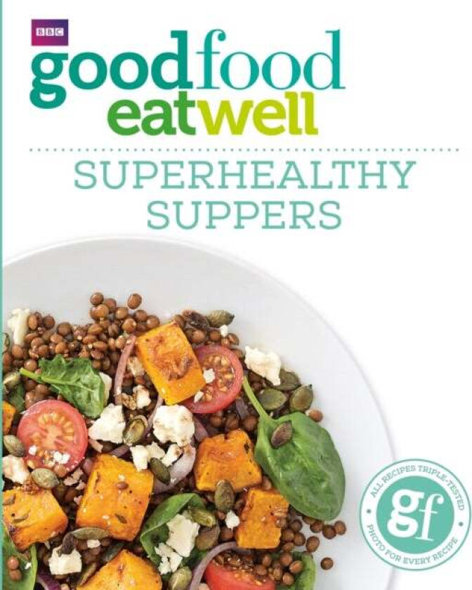 Good Food: Superhealthy Suppers av Good Food Guides