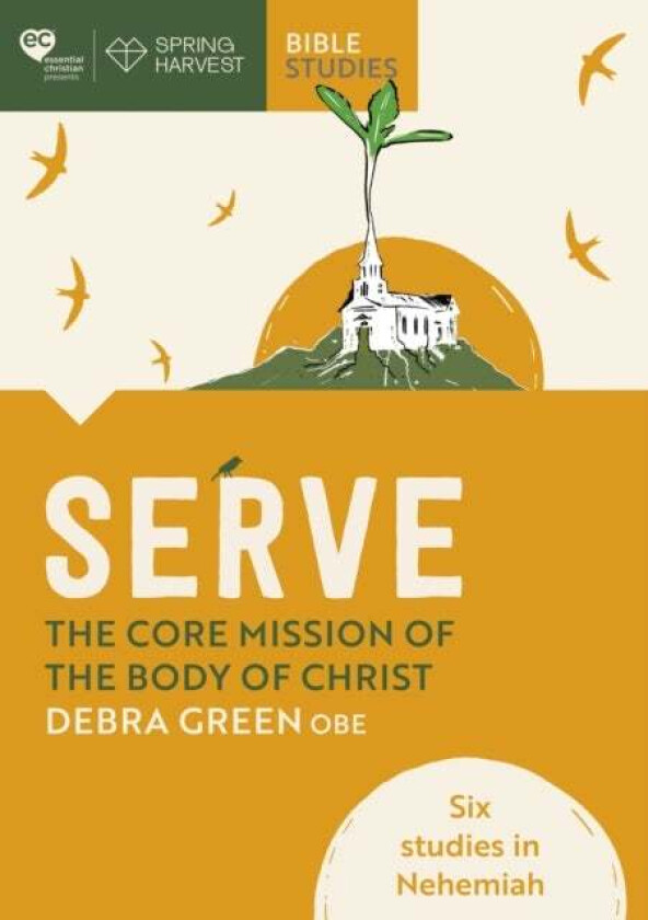 Serve: The core mission of the body of Christ av Debra Green