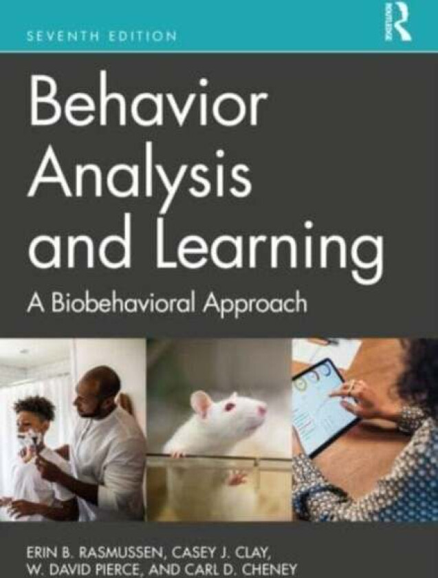 Behavior Analysis and Learning av Erin B. Rasmussen, Casey J. Clay, W. David (University of Alberta Canada) Pierce, Carl D. (Utah State University USA