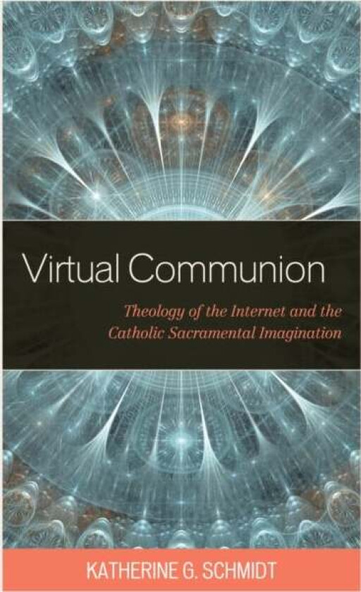 Virtual Communion av Katherine G. Schmidt