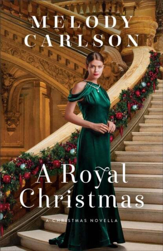 A Royal Christmas - A Christmas Novella av Melody Carlson