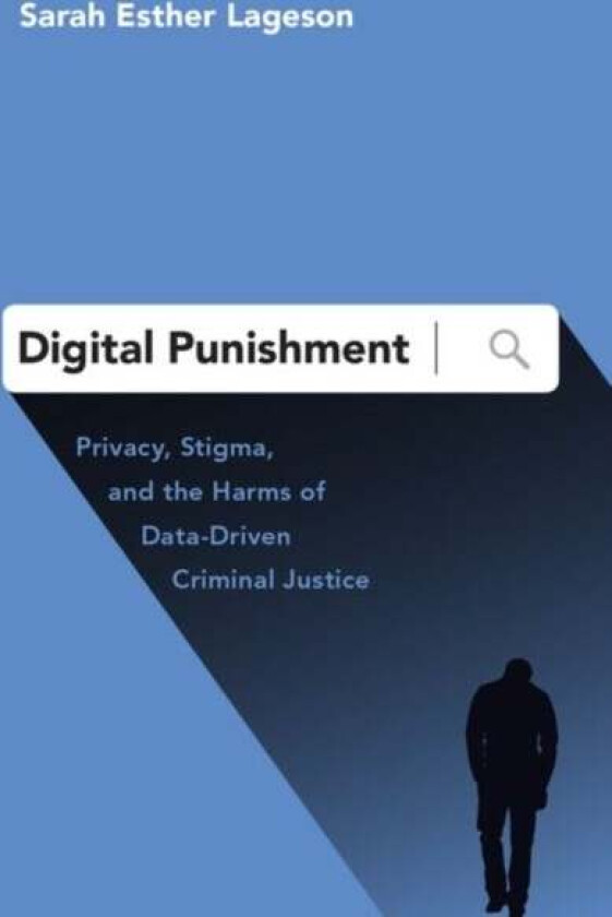 Digital Punishment av Sarah Esther (Assistant Professor School of Criminal Justice Assistant Professor School of Criminal Justice Rutgers University-N