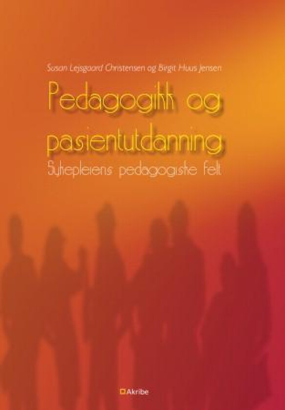 Pedagogikk og pasientutdanning av Birgit Huus Jensen, Susann Lejsgaard Christensen