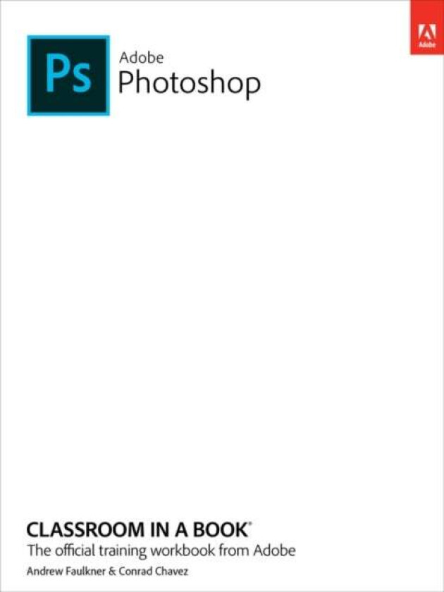 Adobe Photoshop Classroom in a Book (2022 release) av Conrad Chavez, Andrew Faulkner