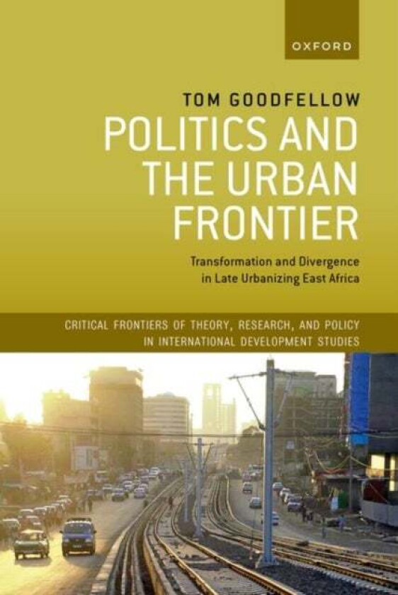 Politics and the Urban Frontier av Tom (Professor of Urban Studies and International Development Professor of Urban Studies and International Developm