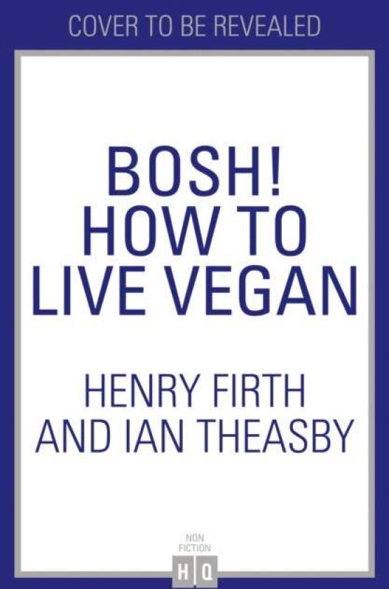BOSH! How to Live Vegan av Henry Firth, Ian Theasby