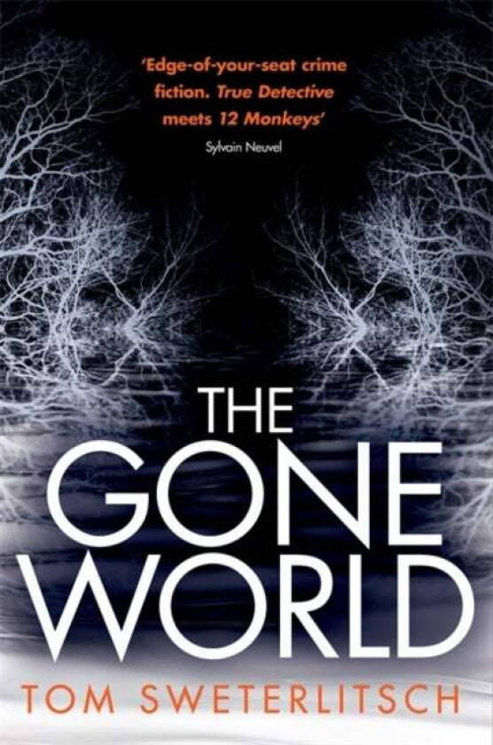 The Gone World av Tom Sweterlitsch