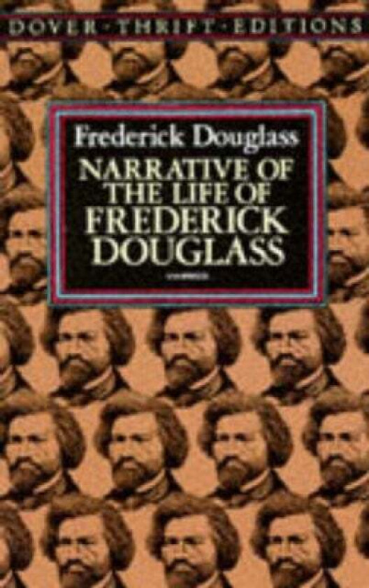 Narrative of the Life of Frederick Douglass, an American Slave av Frederick Douglass