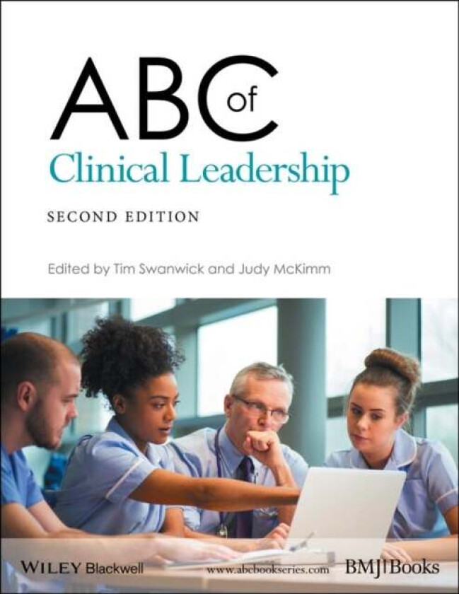 ABC of Clinical Leadership av Tim (London Deanery London UK) Swanwick, Judy (Unitec New Zealand) McKimm