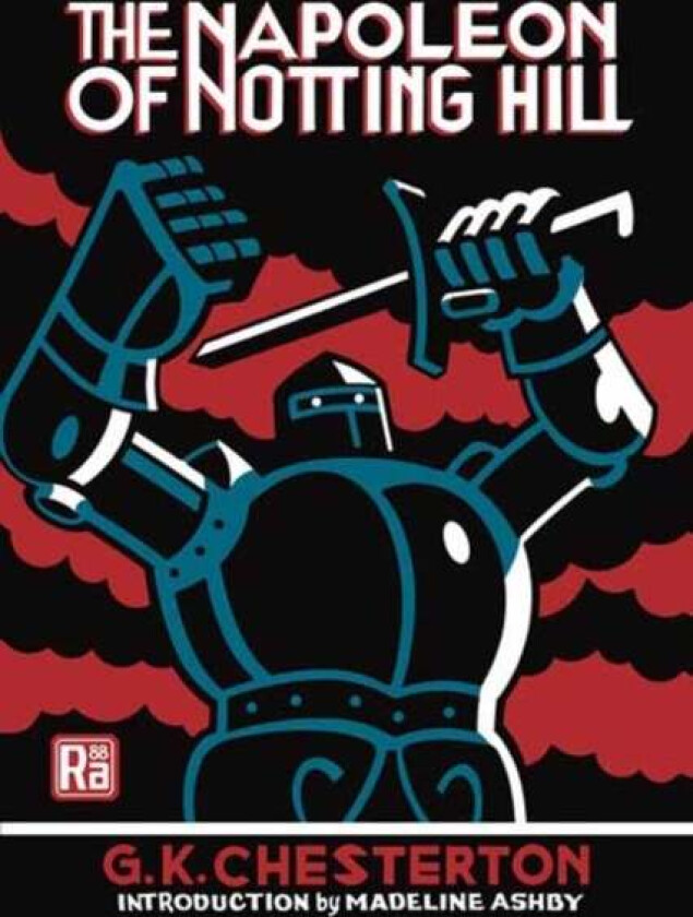 The Napoleon of Notting Hill av G.K. Chesterton, Madeline Ashby