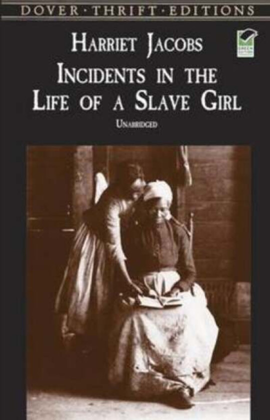 Incidents in the Life of a Slave Girl av Harriet Jacobs