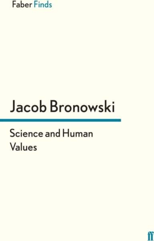 Science and Human Values av Jacob Bronowski