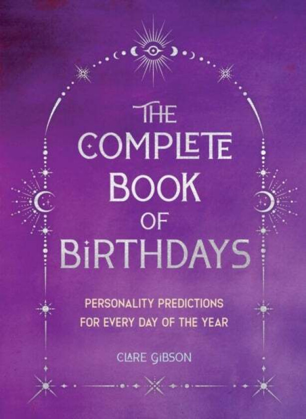 The Complete Book of Birthdays - Gift Edition av Clare Gibson