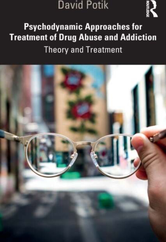 Psychodynamic Approaches for Treatment of Drug Abuse and Addiction av David Potik