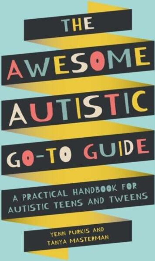 The Awesome Autistic Go-To Guide av Yenn Purkis, Tanya Masterman