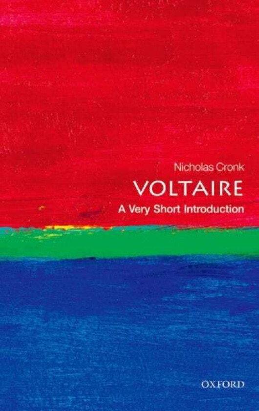 Voltaire: A Very Short Introduction Av Nicholas (Professor Of French Literature In Oxford A Fellow Of St Edmund Hall And Director Of The Voltaire Foun